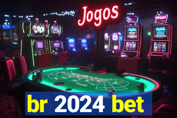 br 2024 bet